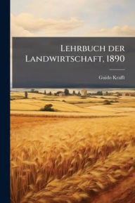 Title: Lehrbuch der Landwirtschaft, 1890, Author: Guido Krafft