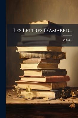 Les Lettres D'amabed...