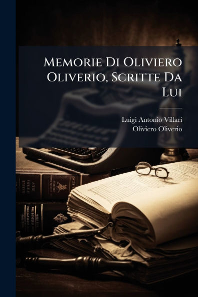 Memorie Di Oliviero Oliverio, Scritte Da Lui