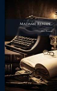 Title: Madame Renan..., Author: Alice Pestana
