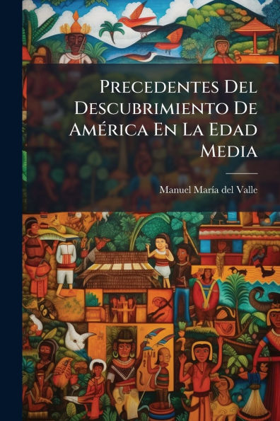 Precedentes Del Descubrimiento De Amï¿½(c)rica En La Edad Media