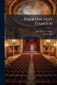 Title: ... Pour Une Nuit D'amour!, Author: Jane de la Vaudïre