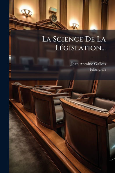 La Science De Lï¿½(c)gislation...