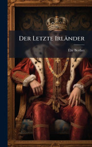 Title: Der Letzte Irlï¿½nder, Author: ï‰lie Berthet