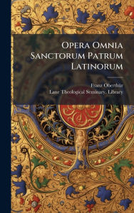 Title: Opera Omnia Sanctorum Patrum Latinorum, Author: Franz Oberthï1/4r
