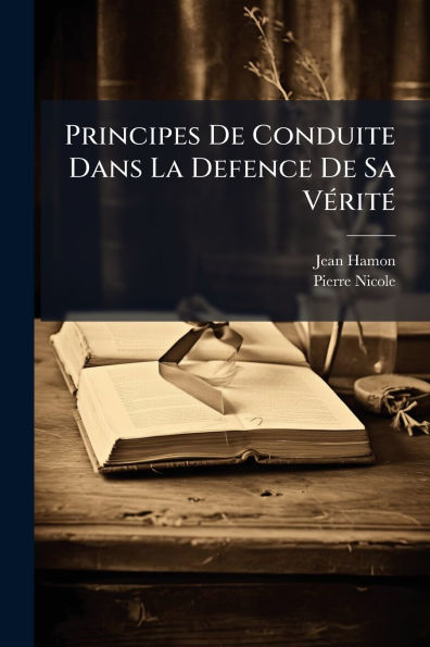 Principes De Conduite Dans La Defence Sa V�(c)rit�(c)