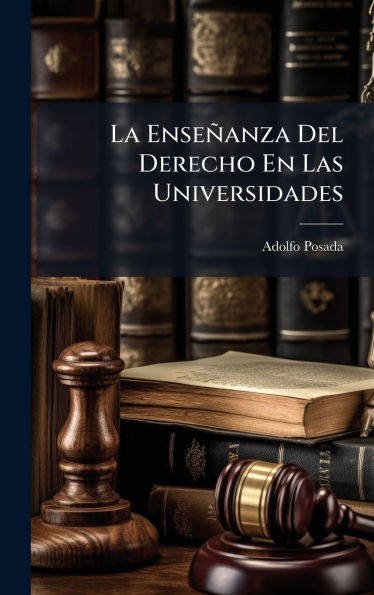 La Ense�anza Del Derecho En Las Universidades
