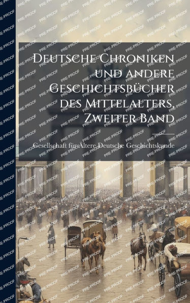 Deutsche Chroniken und andere GeschichtsbÃ¯Â¿Â½1/4cher des Mittelalters, Zweiter Band