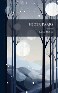 Title: Peder Paars, Author: Ludvig Holberg (Baron)