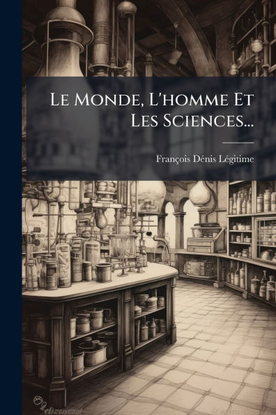 Le Monde, L'homme Et Les Sciences...