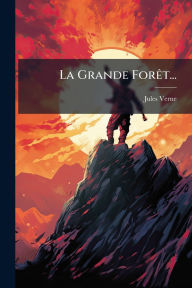 Title: La Grande ForÃ¯Â¿Â½at..., Author: Jules Verne