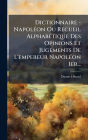 Dictionnaire - NapolÃ¯Â¿Â½(c)on Ou Recueil AlphabÃ¯Â¿Â½(c)tique Des Opinions Et Jugements De L'empereur NapolÃ¯Â¿Â½(c)on 1er...