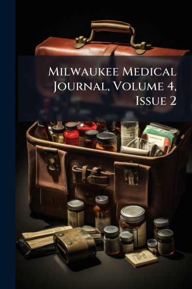 Milwaukee Medical Journal, Volume 4, Issue 2