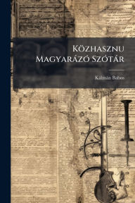 Title: Kï¿½zhasznu Magyarï¿½zï¿½3 Szï¿½3tï¿½r, Author: Kïlmïn Babos
