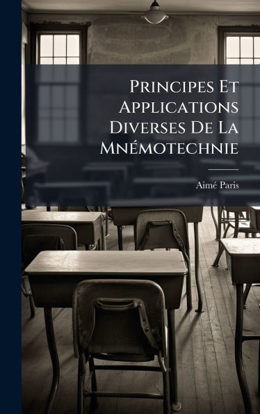 Principes Et Applications Diverses De La Mn�(c)motechnie