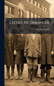 Title: L'ecole Du Dimanche, Author: S Jaulmes-Cook