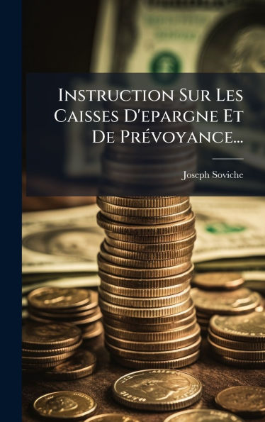 Instruction Sur Les Caisses D'epargne Et De PrÃ¯Â¿Â½(c)voyance...