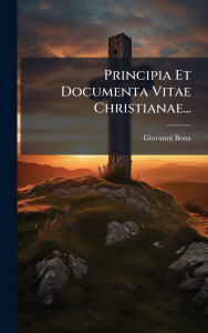 Title: Principia Et Documenta Vitae Christianae..., Author: Giovanni Bona