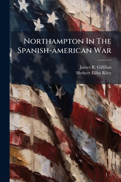 Northampton The Spanish-american War