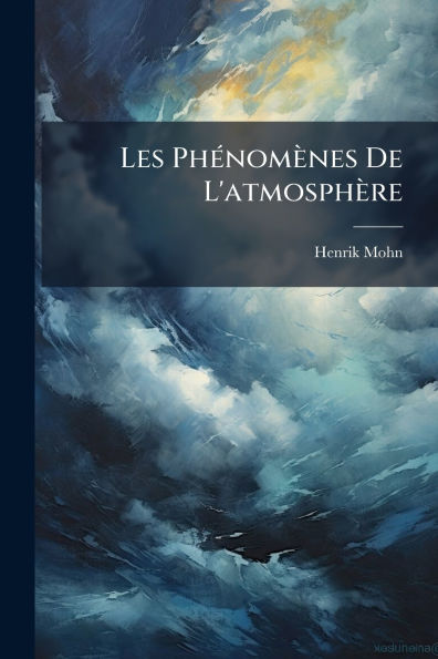 Les PhÃ¯Â¿Â½(c)nomÃ¯Â¿Â½nes De L'atmosphÃ¯Â¿Â½re