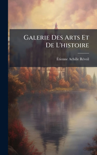 Galerie Des Arts Et De L'histoire