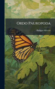 Title: Ordo Pauropoda, Author: Philippo Silvestri