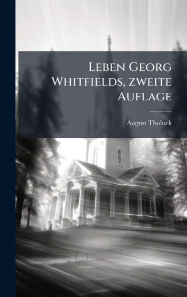 Leben Georg Whitfields, zweite Auflage