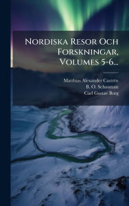 Title: Nordiska Resor Och Forskningar, Volumes 5-6..., Author: Matthias Alexander Castrï(c)N