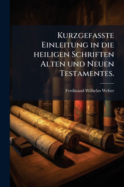 Kurzgefaï¿½te Einleitung die heiligen Schriften Alten und Neuen Testamentes.
