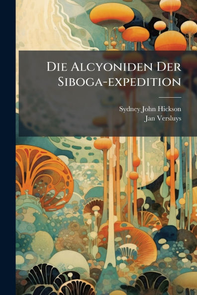 Die Alcyoniden Der Siboga-expedition