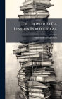 Diccionario Da Lingua Portugueza