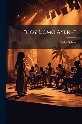 "hoy Como Ayer--"