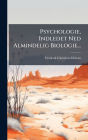 Psychologie, Indledet Ned Almindelig Biologie...