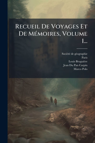 Recueil De Voyages Et Mï¿½(c)moires, Volume 1...
