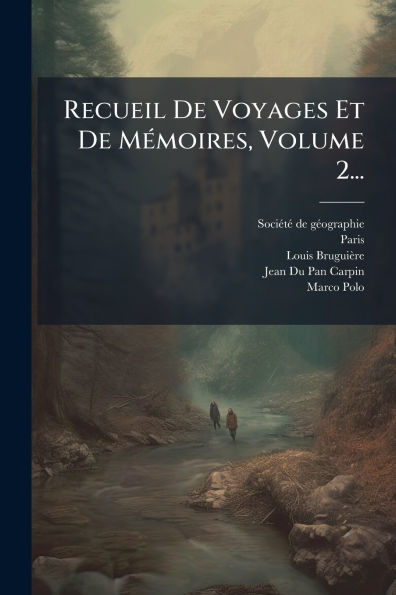 Recueil De Voyages Et Mï¿½(c)moires, Volume 2...