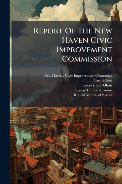 Report Of The New Haven Civic Improvement Commission