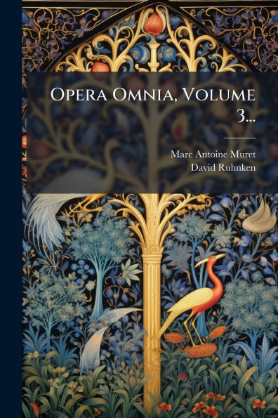 Opera Omnia, Volume 3...