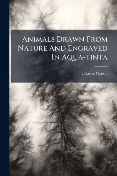 Animals Drawn From Nature And Engraved Aqua-tinta