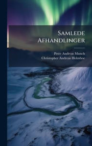Title: Samlede Afhandlinger, Author: Peter Andreas Munch
