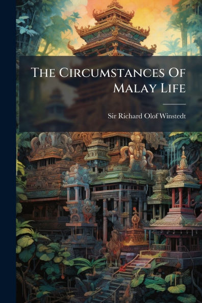 The Circumstances Of Malay Life