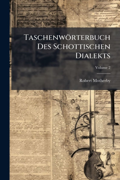 Taschenwï¿½rterbuch Des Schottischen Dialekts