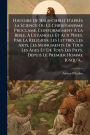 Histoire De Jï¿½(c)sus-christ D'aprï¿½s La Science Ou Le Christianisme Proclamï¿½(c), Conformï¿½(c)ment ï¿½€ La Bible, ï¿½€ L'evangile Et Aux Pï¿½res, Par La Religion, Les Lettres, Les Arts, Les Monuments De Tous Les ï¿½‚ges Et De Tous Les