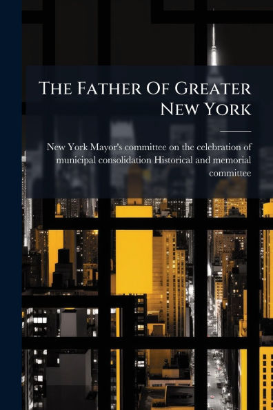 The Father Of Greater New York