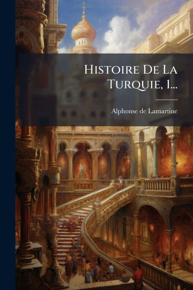 Histoire De La Turquie, 1...