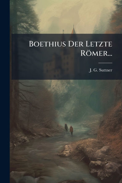 Boethius Der Letzte Rï¿½mer...