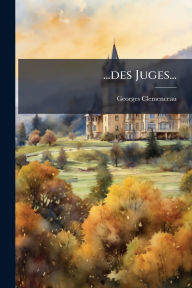 Title: ...des Juges..., Author: Georges Clemenceau