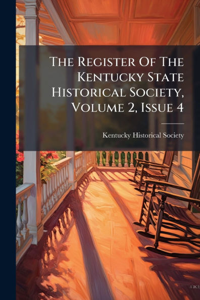 The Register Of The Kentucky State Historical Society, Volume 2, Issue 4