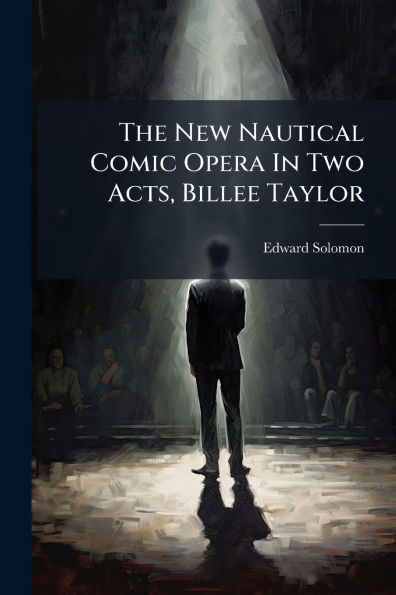 The New Nautical Comic Opera Two Acts, Billee Taylor