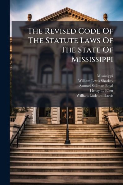 The Revised Code Of Statute Laws State Mississippi