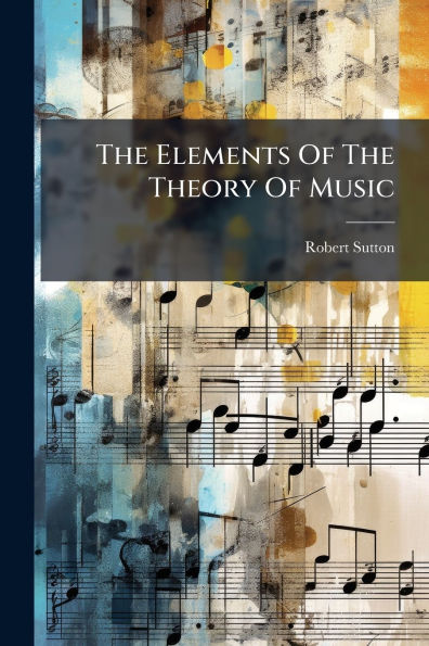 The Elements Of Theory Music